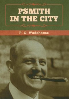 Psmith in the City - Wodehouse, P. G.