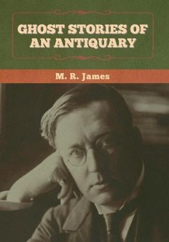 Ghost Stories of an Antiquary - James, M. R.