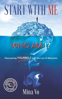 Start with Me! Who Am I?: Discovering Yourself with the Law of Attraction - Vo, Mina