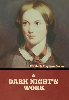 A Dark Night's Work - Gaskell, Elizabeth Cleghorn