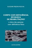 Corpo com deficiência em busca de reabilitação? A ótica das pessoas com deficiência física