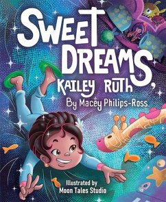 Sweet Dreams Kailey Ruth - Philips-Ross, Macey
