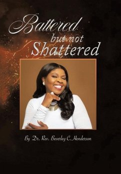 Battered but Not Shattered - Henderson, Rev Beverley C