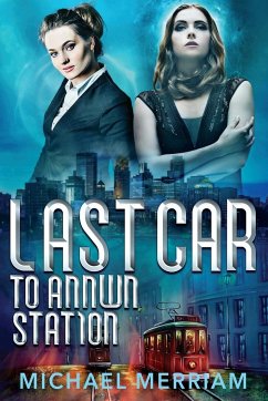Last Car to Annwn Station - Merriam, Michael