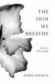 The Skin We Breathe: Poetry