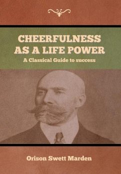 Cheerfulness as a Life Power - Marden, Orison Swett