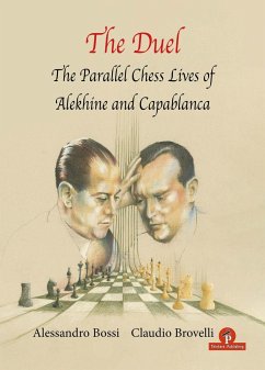 The Duel: The Parallel Chess Lives of A.Alekhine and J.R. Capablanca - Bossi; Brovelli