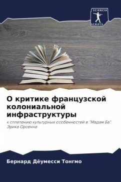 O kritike francuzskoj kolonial'noj infrastruktury - Dzhumessi Tongmo, Bernar