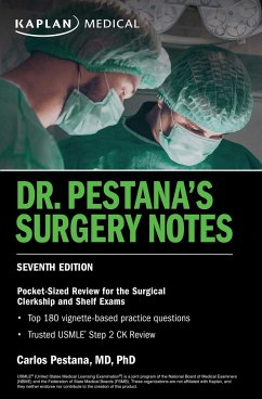 Dr. Pestana's Surgery Notes, Seventh Edition: Pocket-Sized Review for the Surgical Clerkship and Shelf Exams - Pestana, Dr. Carlos