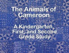 The Animals of Cameroon A Kindergarten, First, and Second Grade Study - The Garvey School