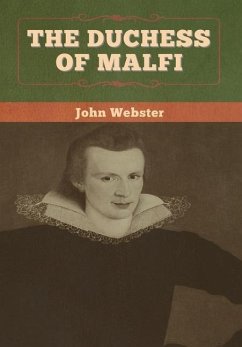 The Duchess of Malfi - Webster, John