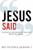 Jesus Said: 365 Days In The Words Of The God Who Still Speaks