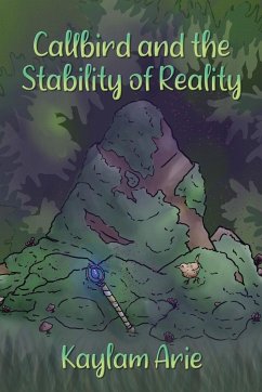 Callbird and the Stability of Reality - Arie, Kaylam