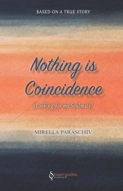 Nothing is Coincidence: Looking for my Soulmate - Paraschiv, Mirella