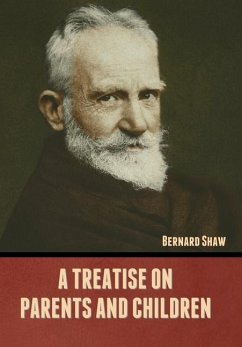 A Treatise on Parents and Children - Shaw, Bernard