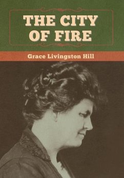 The City of Fire - Hill, Grace Livingston