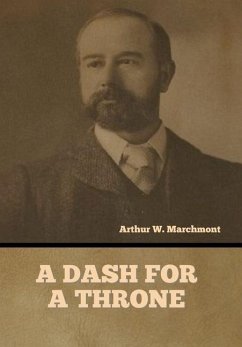 A Dash for a Throne - Marchmont, Arthur W.