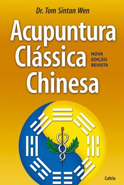 Acupuntura Clássica Chinesa - Wen, Tom Sintan