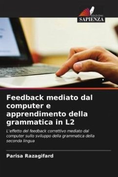 Feedback mediato dal computer e apprendimento della grammatica in L2 - Razagifard, Parisa