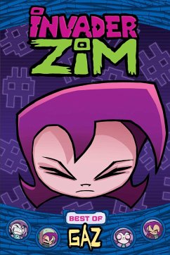 Invader Zim: Best of Gaz - Vasquez, Jhonen; Shanahan, Steven; Logan, Sam