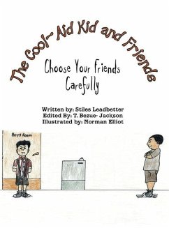 The Cool-Aid Kid and Friends: Choose Your Friends Carefully - Leadbetter, Stiles