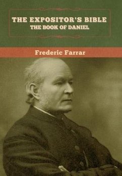 The Expositor's Bible: The Book of Daniel - Farrar, Frederic