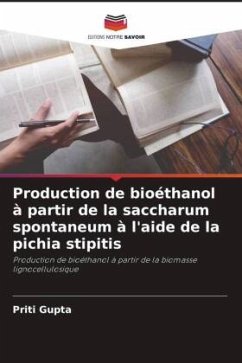 Production de bioéthanol à partir de la saccharum spontaneum à l'aide de la pichia stipitis - Gupta, Priti