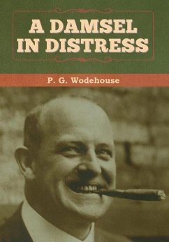 A Damsel in Distress - Wodehouse, P G