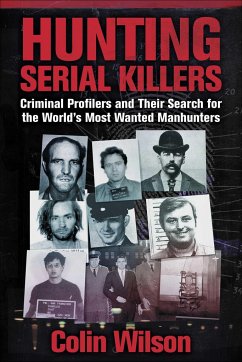 Hunting Serial Killers: Criminal Profilers and Their Search for the World's Most Wanted Manhunters - Wilson, Colin