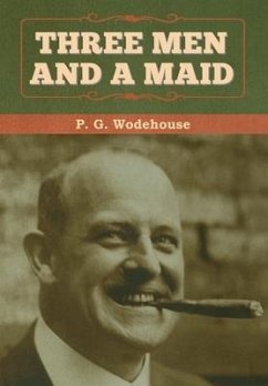 Three Men and a Maid - Wodehouse, P G