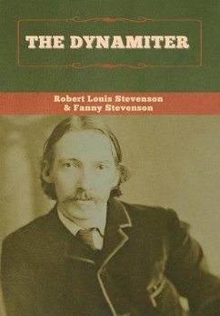 The Dynamiter - Stevenson, Robert Louis; Stevenson, Fanny