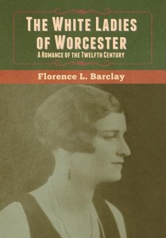 The White Ladies of Worcester - Barclay, Florence L