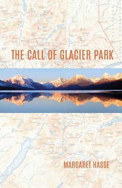 The Call of Glacier Park - Hasse, Margaret