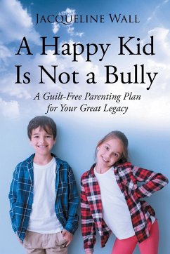 A Happy Kid Is Not a Bully - Wall, Jacquie Scott