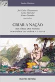 Criar a nação: História dos nomes dos países da américa latina