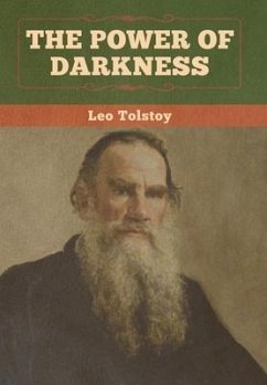 The Power of Darkness - Tolstoy, Leo