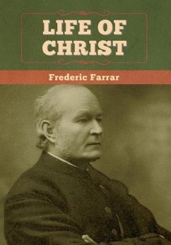 Life of Christ - Farrar, Frederic