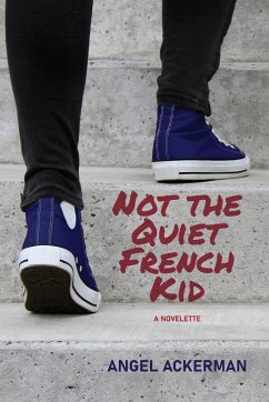 Not the Quiet French Kid - Ackerman, Angel