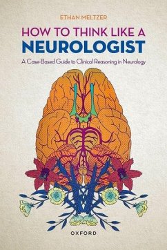 How to Think Like a Neurologist - Meltzer, Ethan