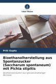 Bioethanolherstellung aus Spontanzucker (Saccharum spontaneum) mit Pichia stipitis