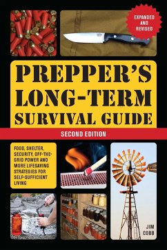 Prepper's Long-Term Survival Guide: 2nd Edition: Food, Shelter, Security, Off-The-Grid Power, and More Lifesaving Strategies for Self-Sufficient Livin - Cobb, Jim