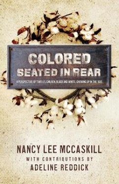 Colored Seated in the Rear: a perspective of two li'l chilren, black and white, growing up in the 60's - Reddick, Adeline; McCaskill, Nancy Lee