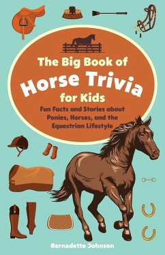 Big Book of Horse Trivia for Kids - Johnson, Bernadette