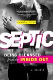 Septic: Being Cleansed from the Inside Out (eBook, ePUB)