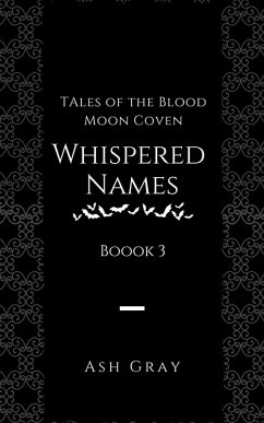 Whispered Names (Tales of the Blood Moon Coven, #3) (eBook, ePUB) - Gray, Ash