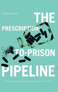 The Prescription-to-Prison Pipeline - Smirnova, Michelle