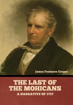 The Last of the Mohicans; A narrative of 1757 - Cooper, James Fenimore