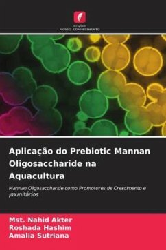 Aplicação do Prebiotic Mannan Oligosaccharide na Aquacultura - Akter, Mst. Nahid;Hashim, Roshada;Sutriana, Amalia