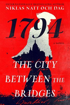 The City Between the Bridges: 1794: A Novel - Natt Och Dag, Niklas