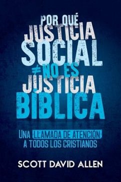 Por Que Justicia Social No Es Justicia Biblica - Allen, Scott